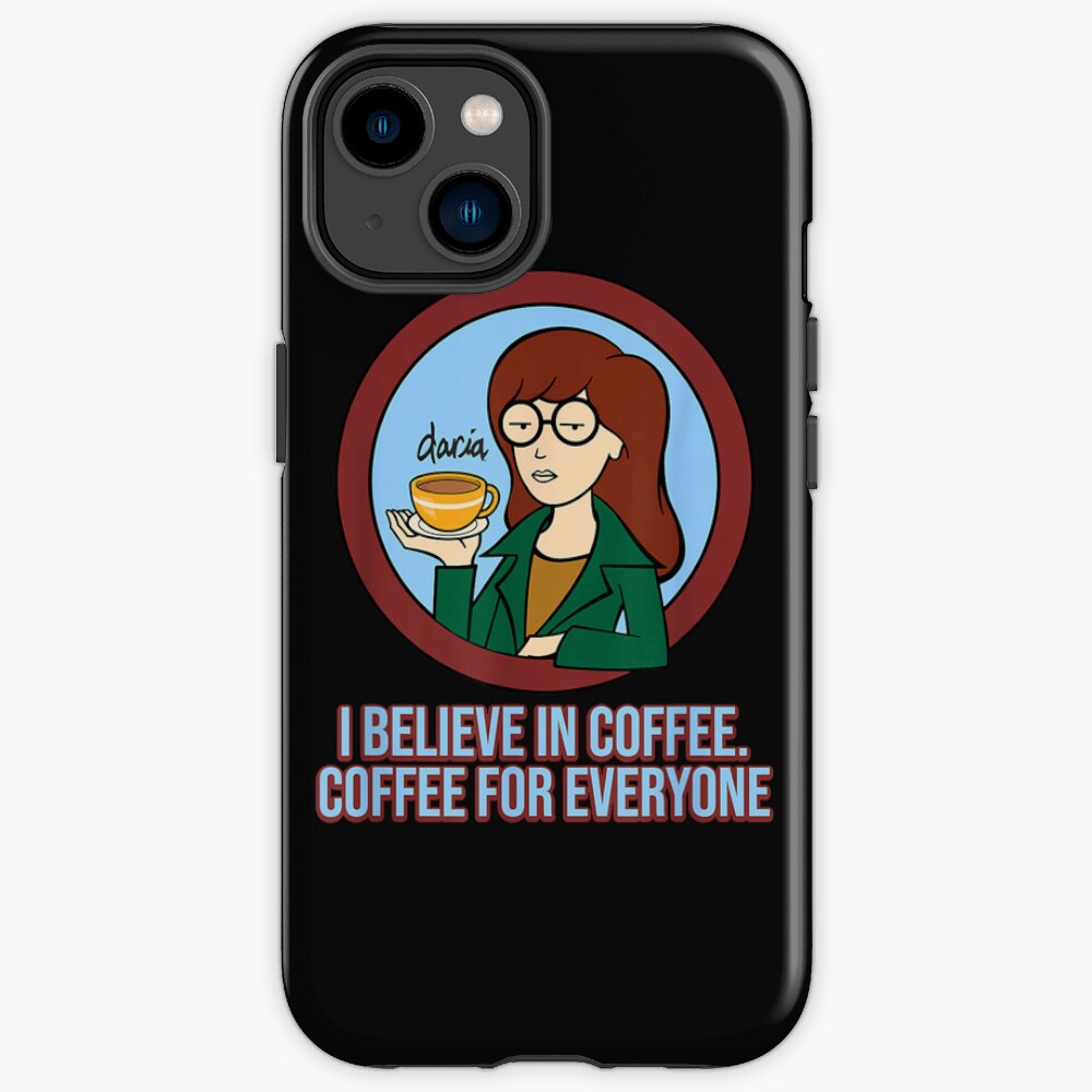 Mademark X Daria I Believe In Coffee Iphone Case